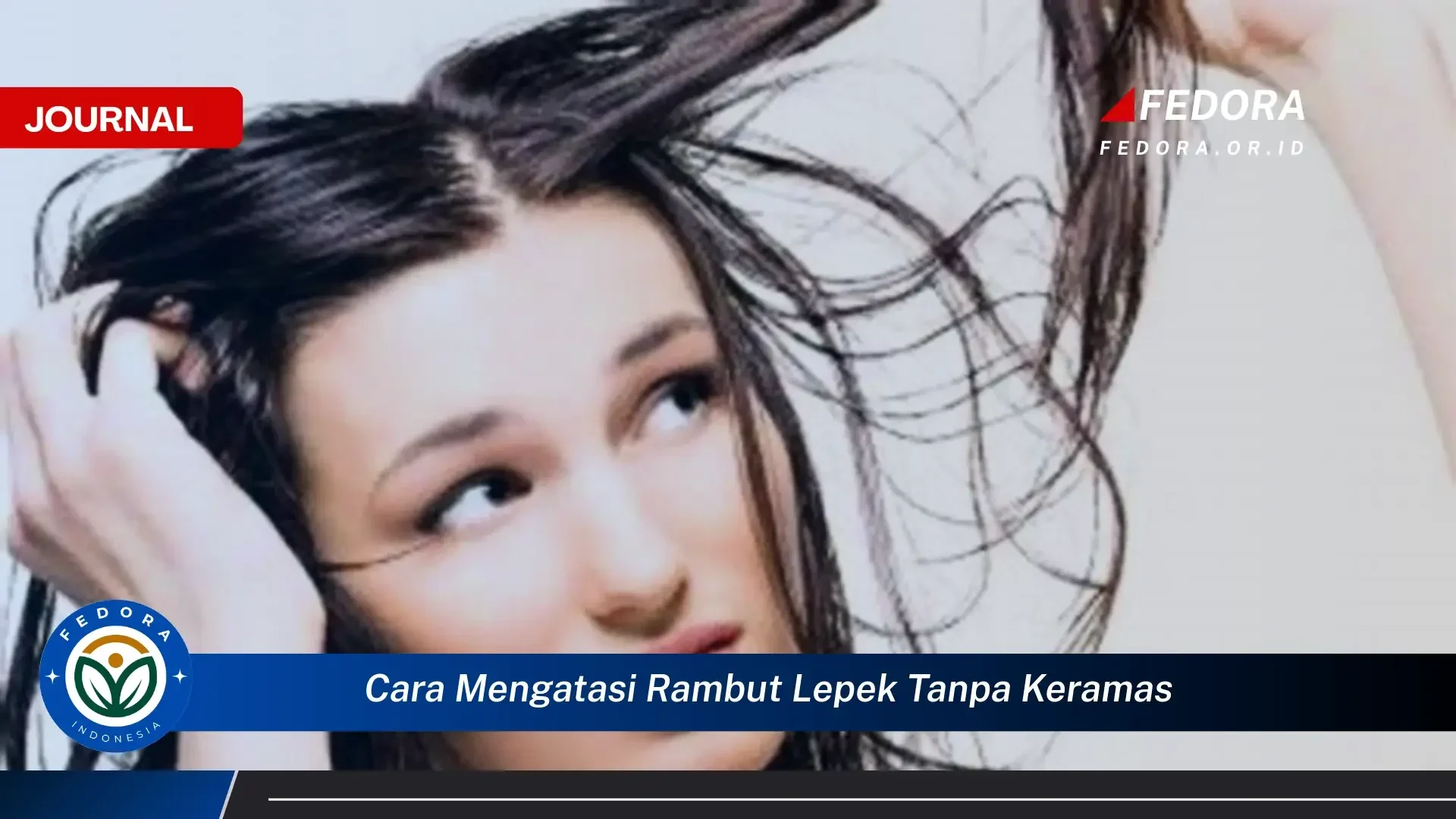 bukan cuma lepek 7 tanda ini bukti rambutmu teriak minta dikeramas jangan diabaikan portal berita terbaru