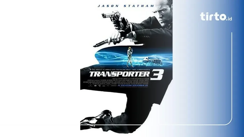 transporter 3 bioskop trans tv misi terakhir jason statham dikejar gelang peledak wajib tonton portal berita terbaru