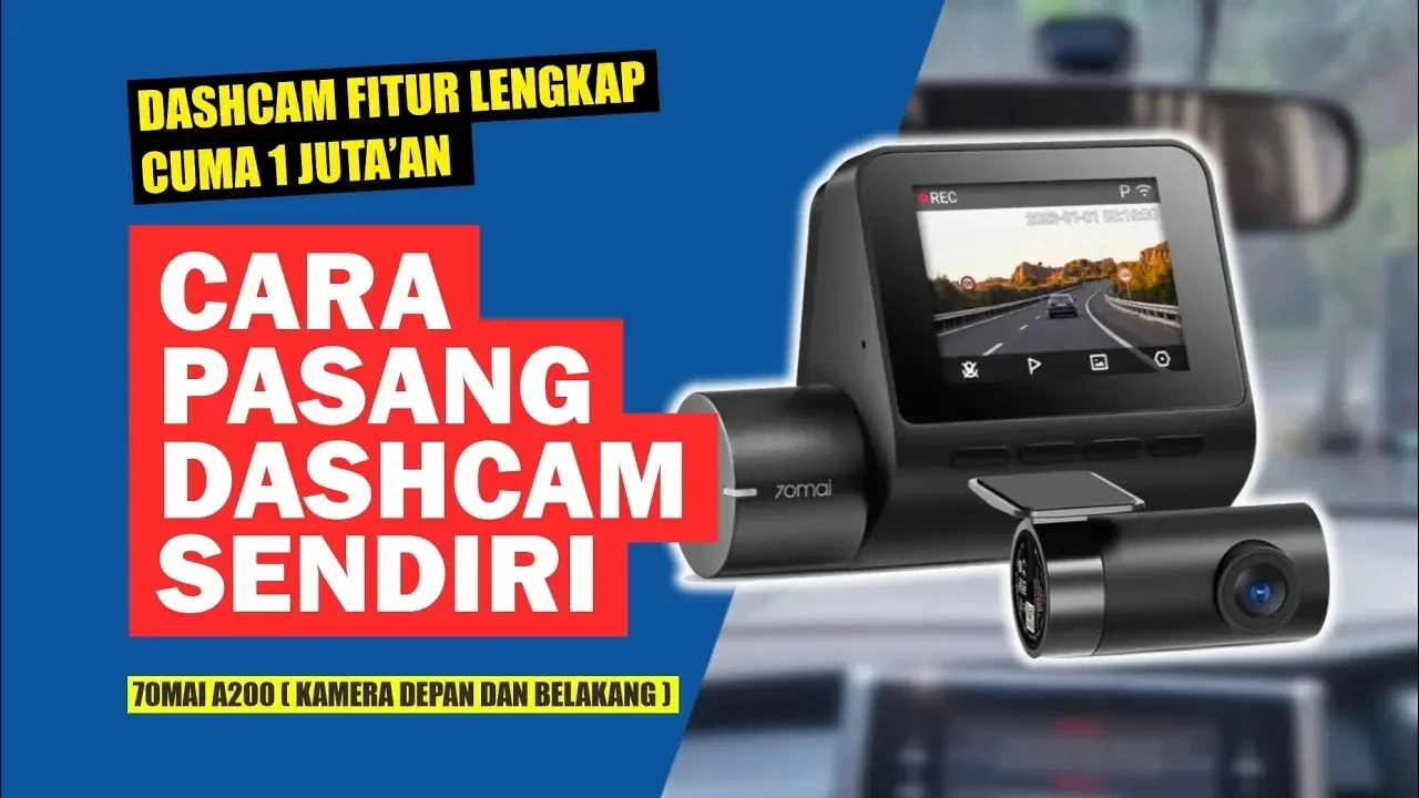 jangan sampai nyesel ini rahasia pilih pasang dashcam biar mobilmu aman maksimal portal berita terbaru