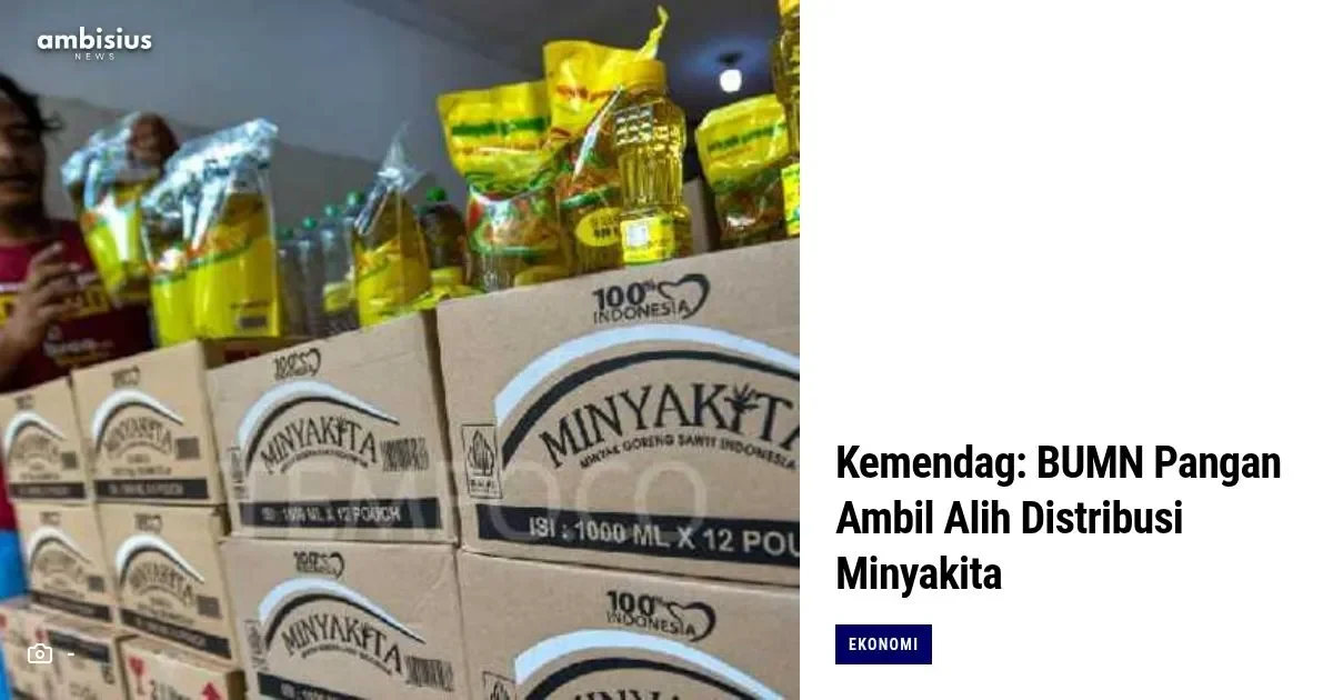 minyakita dijamin aman aturan wajib distribusi lewat bumn resmi meluncur pekan depan harga stabil sampai 2026 portal berita terbaru